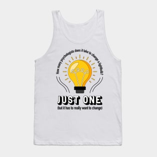 How Many Psychologists Does It Take to Change a Lightbulb? Tank Top